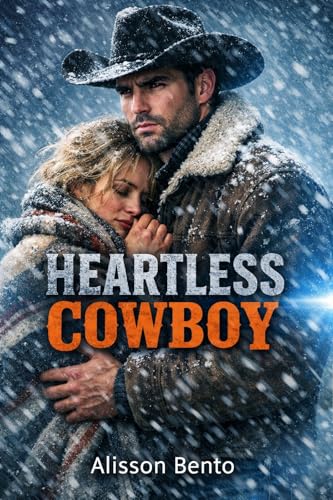 Heartless Cowboy: A Single Dad Cowboy Romance (The Wild Sky Legacy)