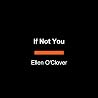 If Not You