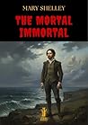 The Mortal Immortal