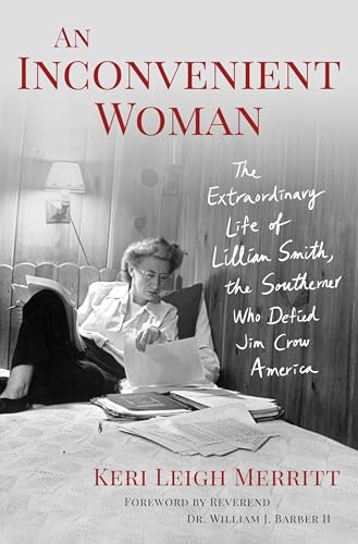 An Inconvenient Woman: The Extraordinary Life of Lillian Smith, the Southerner Who Defied Jim Crow America (Hardcover)
