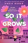 So It Grows by Andie Burke