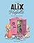 Alix et Huguette, Tome 01 by Maud Begon