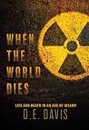 When the World Dies by D.E. Davis