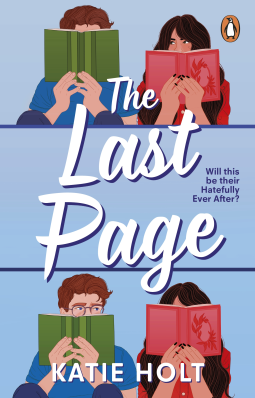 The Last Page: The sexy new enemies-to-lovers rom com from the author of Not In My Book