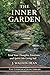 The Inner Garden by J. Walton Dean