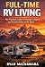 Full-Time RV Living: The Pr...