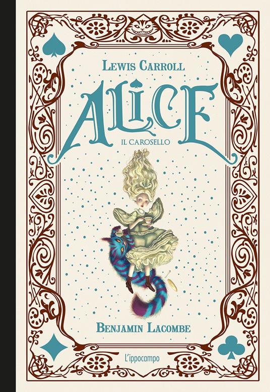 Alice. Il carosello. Ediz. a colori (Unknown Binding)