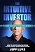 The Intuitive Investor by Jeff Luke