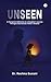 UNSEEN by Dr. Rachna Buxani