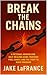 Break the Chains: A Fiction...