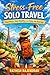 Stress-Free Solo Travel: Fi...