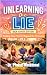 Unlearning the Lie: Finding...