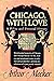 Chicago, with love: A polite and personal history
