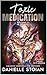 Toxic Medication: Volume II