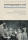 Anthroposophische Medizin, Pharmazie Und Heilpadagogik Im Nationalsozialismus 1933-1945 (German Edition)