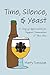 Time, Silence, and Yeast: A Song of Appreciation for Trappist Communities and Their Beer