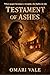 Testament of Ashes by Omari Vale Testament of Ashes by Omari Vale