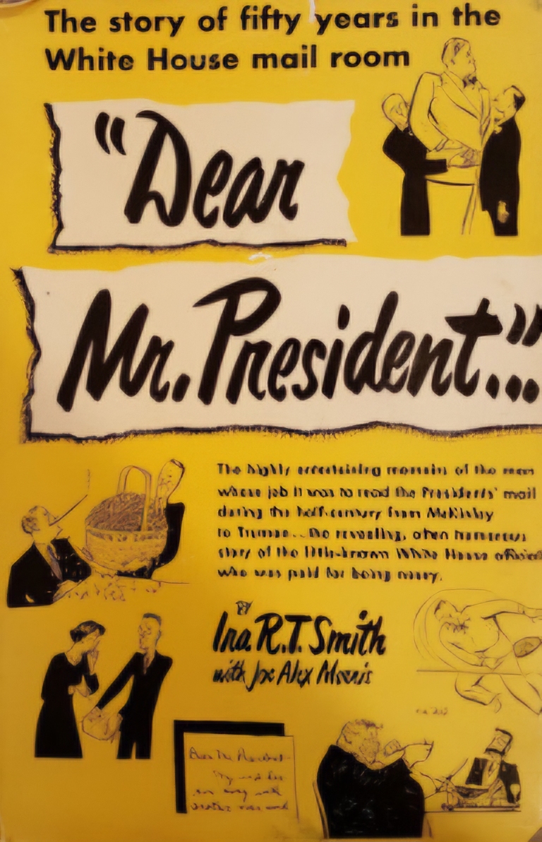 "Dear Mr. President. . . ":  The Story of Fifty Years in the White House Mail Room
