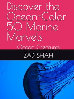 Discover the Ocean-Color 50 Marine Marvels: Ocean Creatures