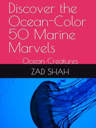 Discover the Ocean-Color 50 Marine Marvels: Ocean Creatures (Hardcover)