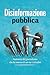 Disinformazione pubblica: A...