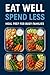 Eat Well, Spend Less: Meal ...