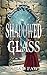 SHADOWED GLASS: The Mirror ...