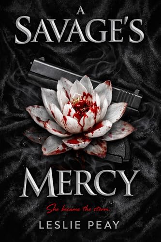 A Savage’s Mercy: A Mafia Romance (Kindle Edition)