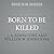 Born to Be Killed (Smoke Jensen Novels)