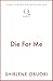Die For Me