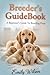 Breeder's GuideBook : A Beg...