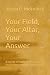 Your Field, Your Altar, You...