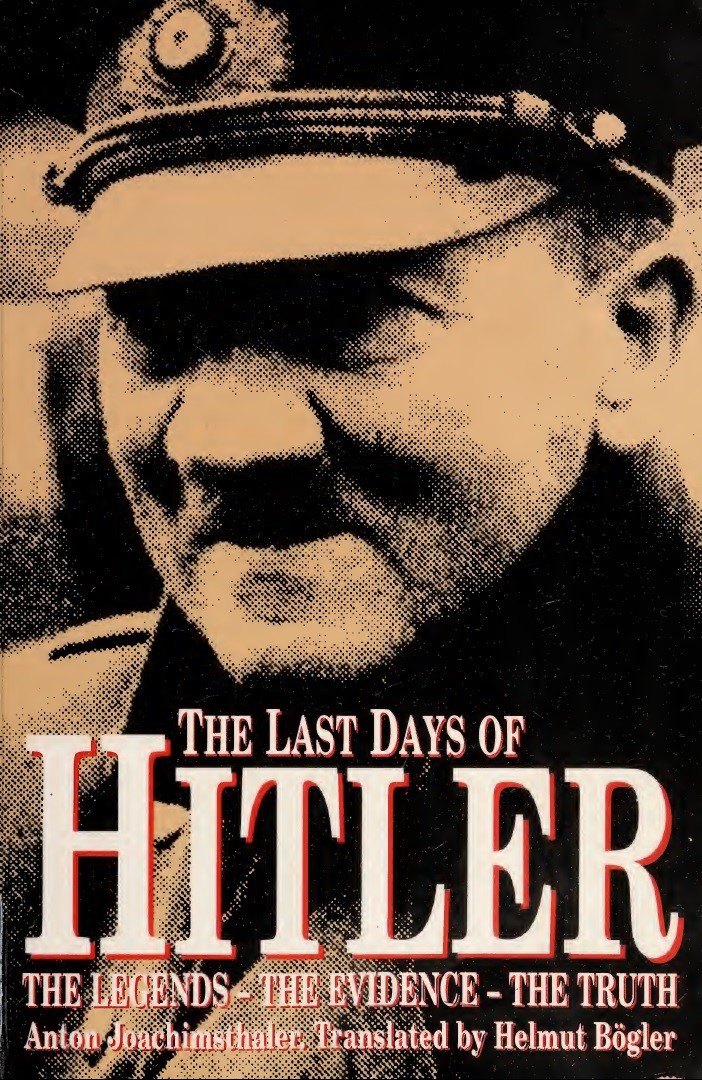 The Last Days of Hitler: The Legends, the Evidence, the Truth (Hardcover)