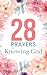 28 Prayers for Knowing God:...