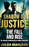 Shadow of Justice by Jules  MacLeod