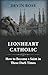 Lionheart Catholic: How To ...