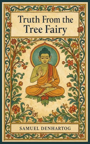 Truth From the Tree Fairy: Jataka Tale Rhymes (Kindle Edition)