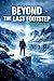 Beyond the Last Footstep: B...