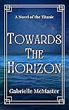 Towards the Horizon by Gabrielle McMaster