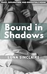 Bound in Shadows Bound in Shadows