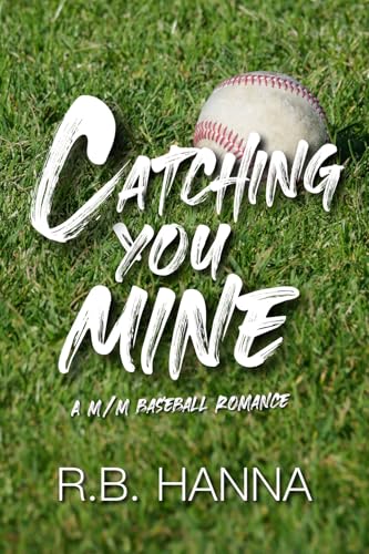 Catching You Mine (Kindle Edition)