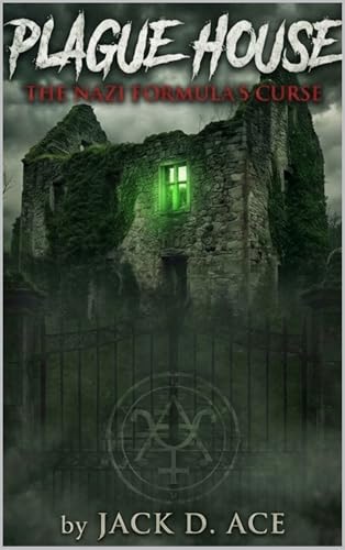 Plague House: The Nazi Formula's Curse (Kindle Edition)
