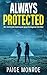 Always Protected: An Intimate Betrayal Psychological Thriller