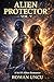 Alien Protector: The Law of the Unbound: Dark Romance (Fated Mates Book 5)