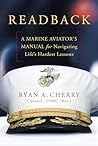Readback: A Marine Aviator's Manual for Navigating Life's Hardest Lessons