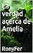 La verdad acerca de Amelia (Spanish Edition)