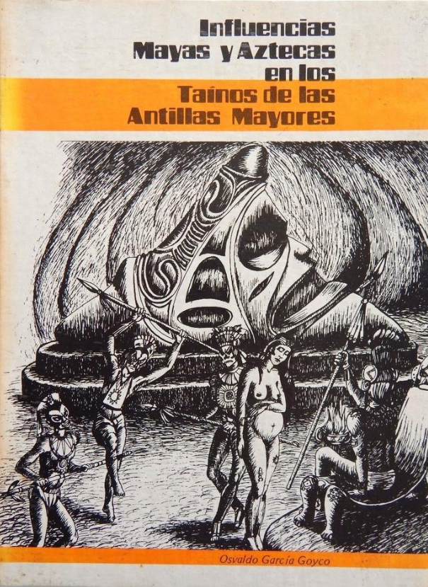 Influencias Mayas y Aztecas en los Tainos de las Antillas Mayores : Del Juego de Pelota al Arte y la Mitologia