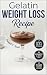 Gelatin Weight Loss Recipe by Daniel C. Reed