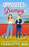Opposites & Grumpy: A Sweet Small Town Opposites Attract Romance (& Grumpy - The Redbud Ridge Romances)