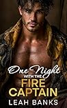 One Night With The Fire Captain: A One Night Stand, Best Friend's Brother Romance